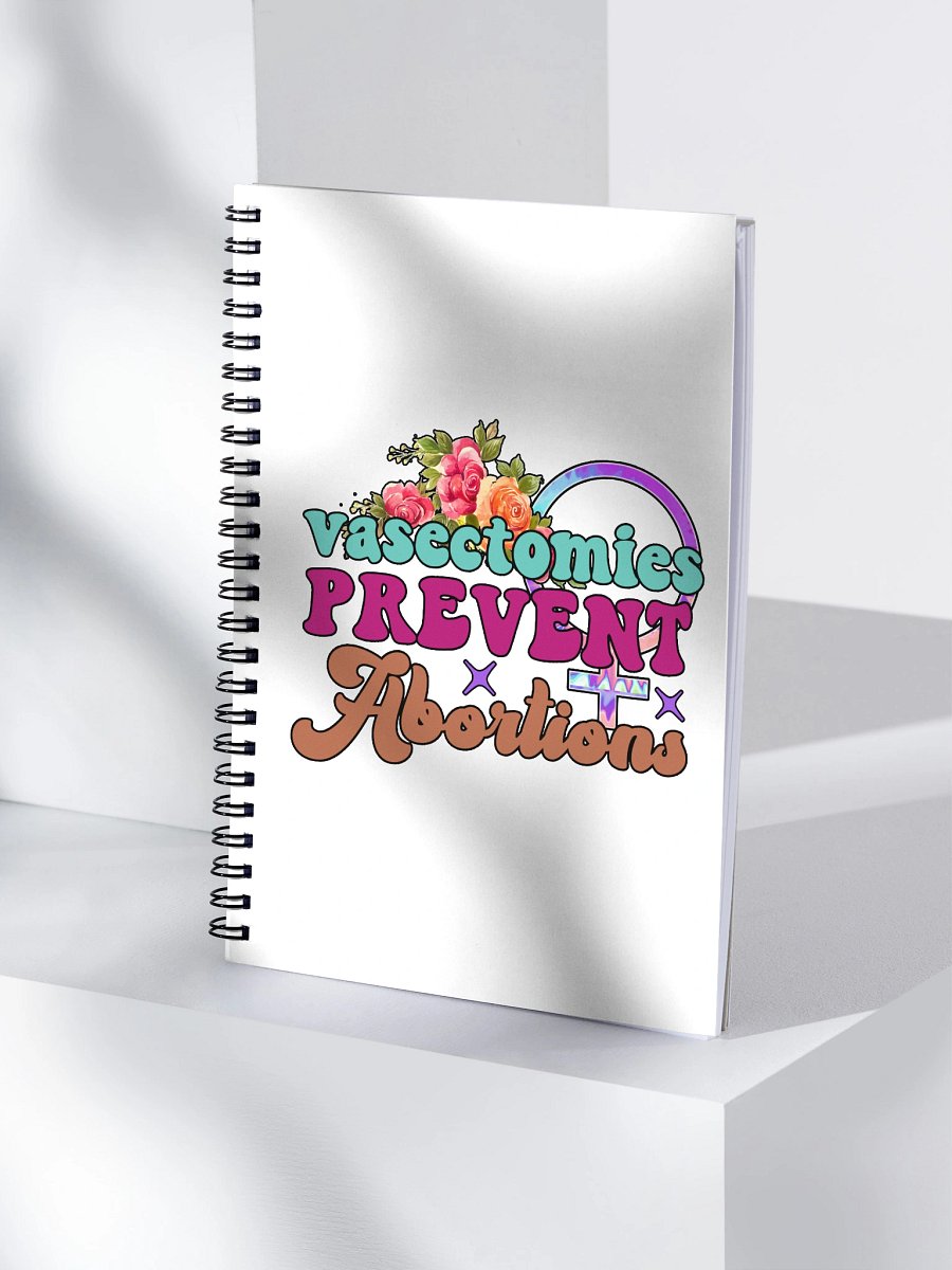 Vasectomies Prevent Abortions Spiral Notebook product image (4)