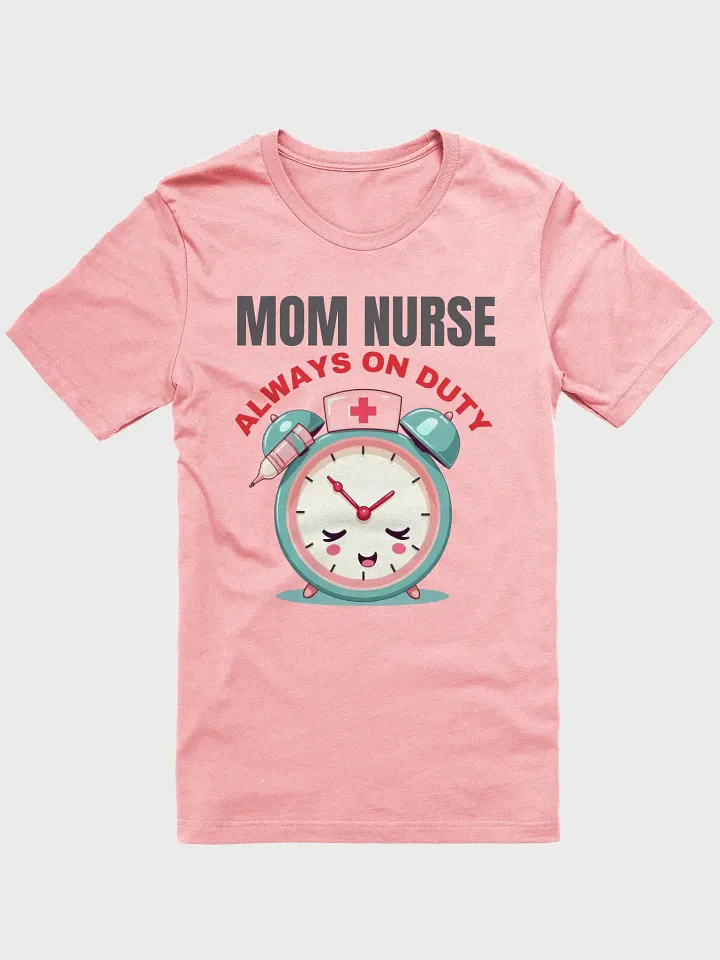 Mom Nurse, Always On Duty T-Shirt product image (8)