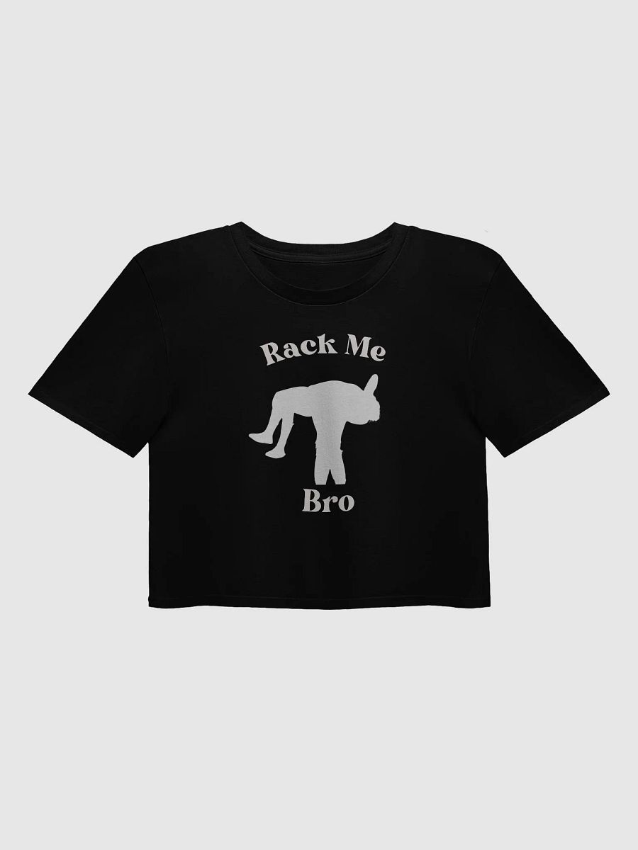 Rack Me Bro Crop Top product image (1)