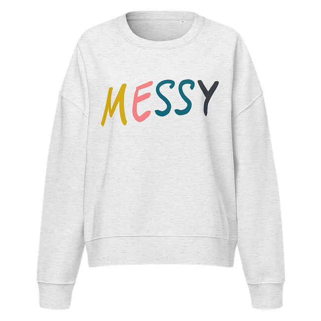 Embrace the Messy