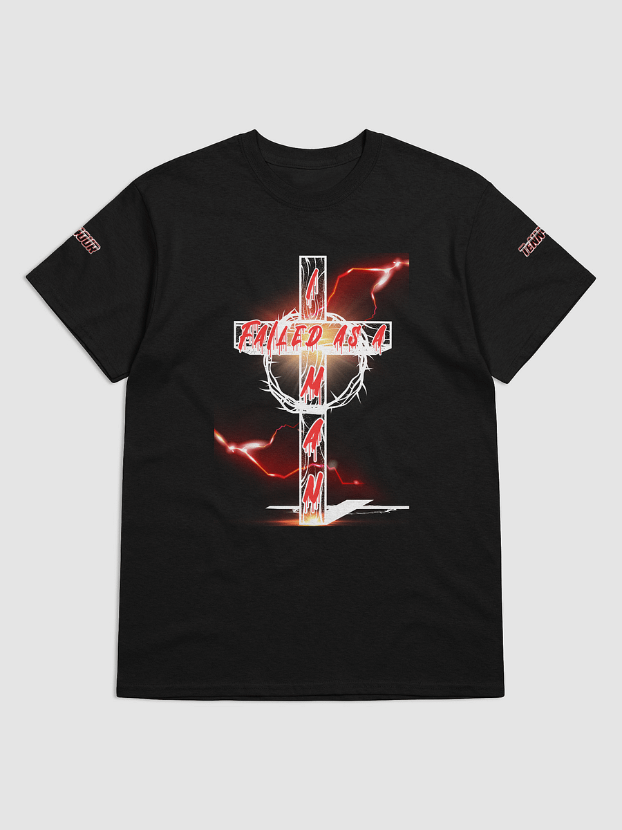 I Failed As A Man T-Shirt product image (1)