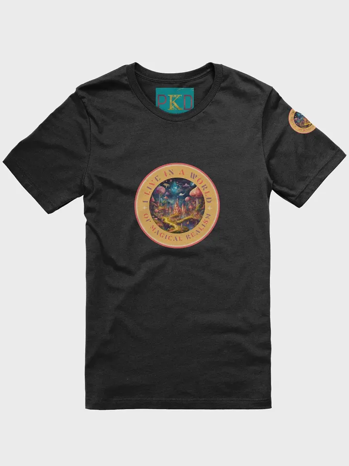 I Live in a World of Magical Realism T-shirt product image (1)