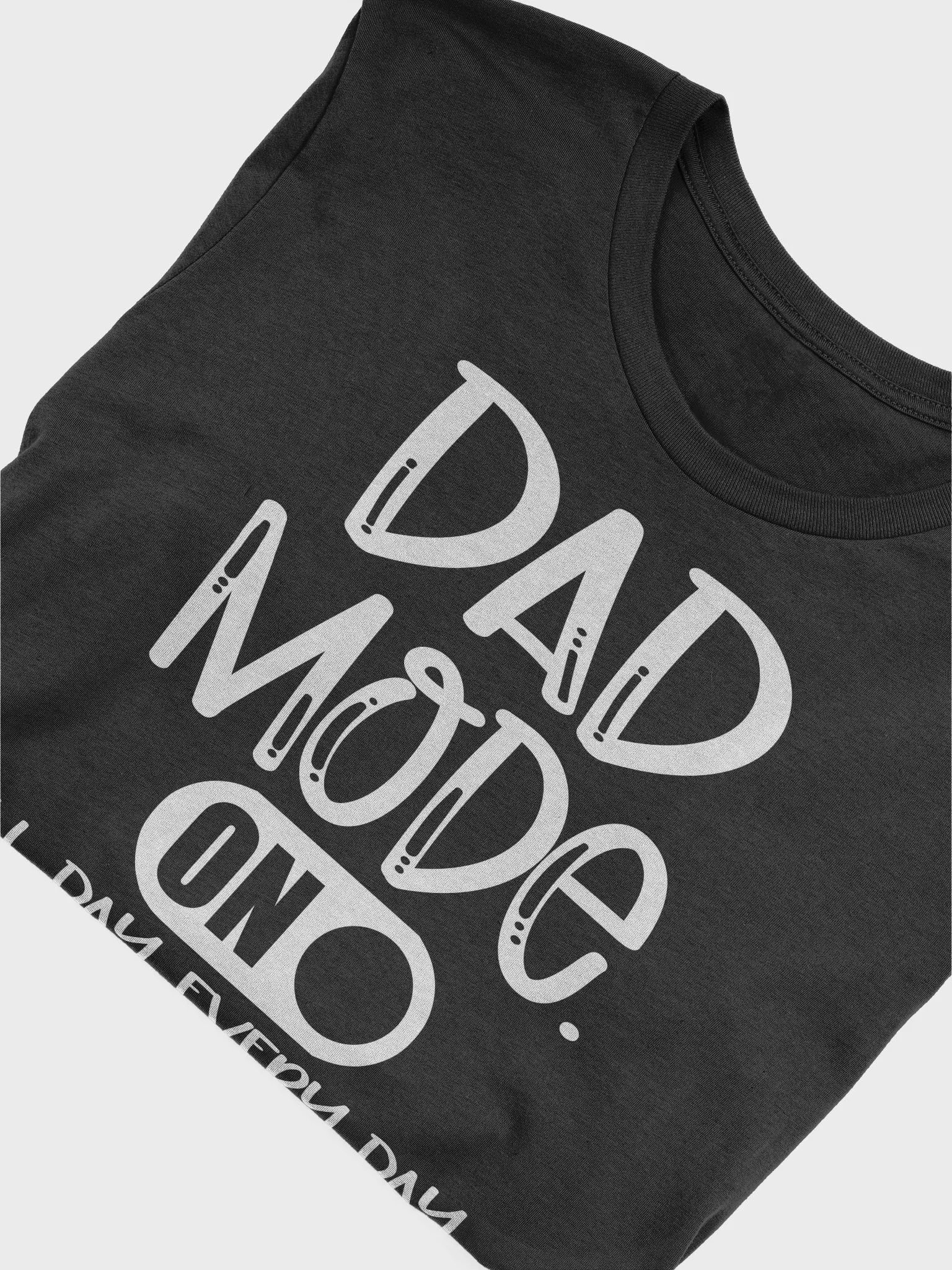 "Dad Mode On All Day Every Day" T-Shirt product image (3)