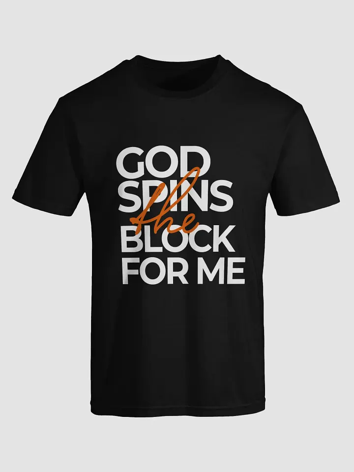 God Spins The Block For Me Tee V2 product image (2)