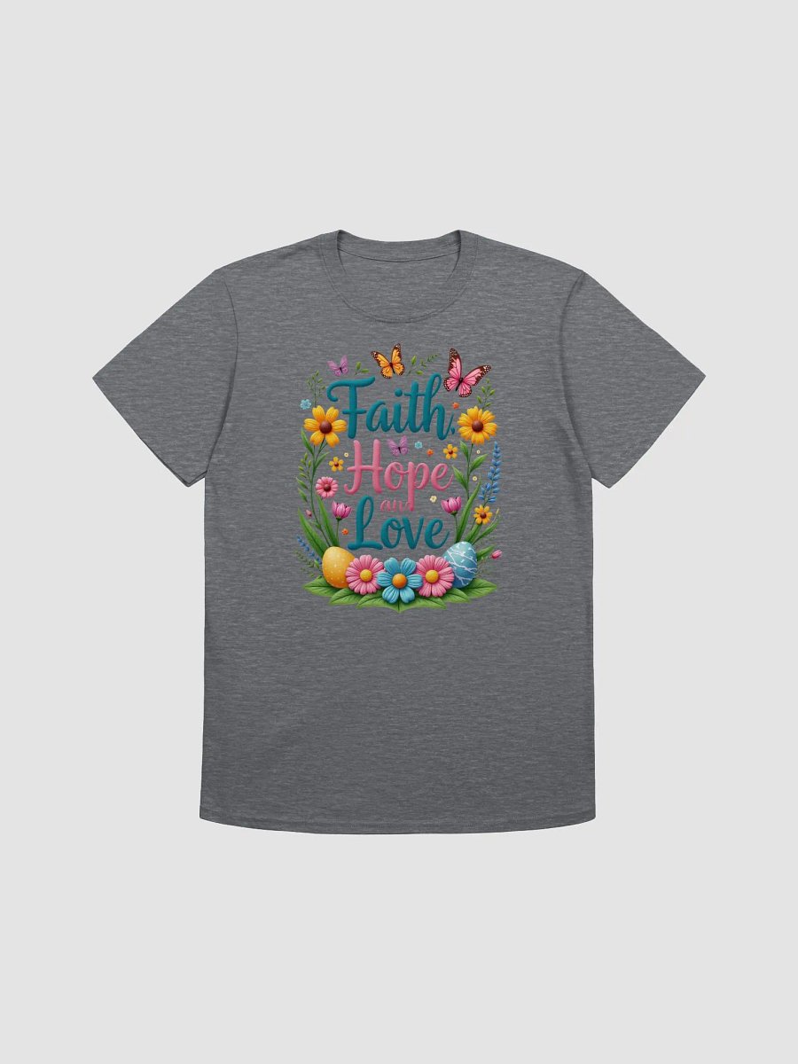 Faith Hope and Love Spring T-Shirt product image (6)