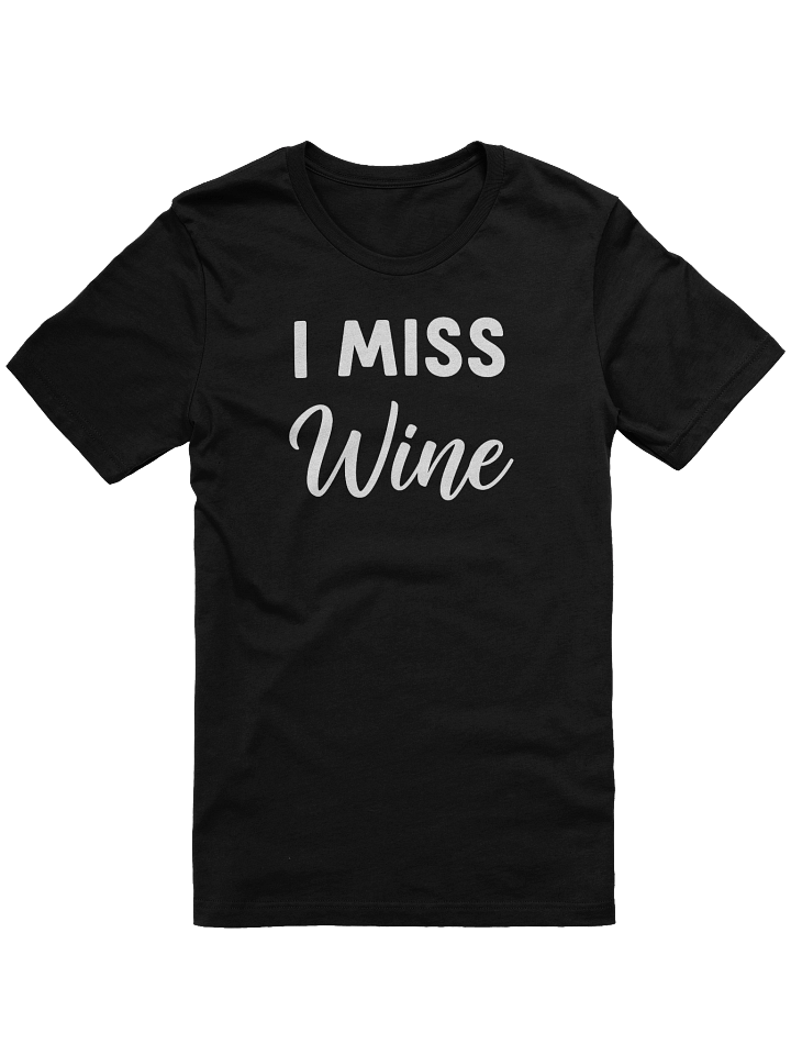 The "I Miss Wine" T-Shirt - Essential for Every Wine Lover's Wardrobe product image (2)