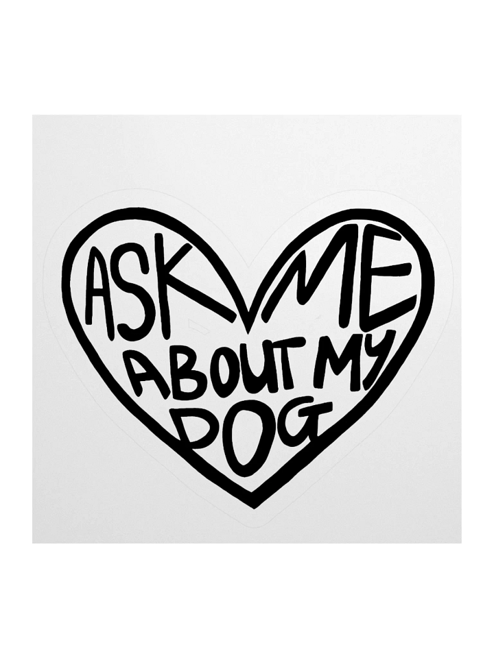 Ask Me About My Dog Sticker product image (3)