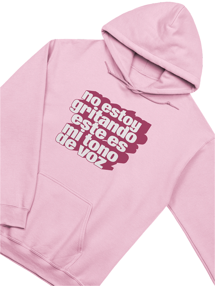 No Estoy Gritando, Este Es Mi Tono de Voz Hoodie Unisex product image (2)