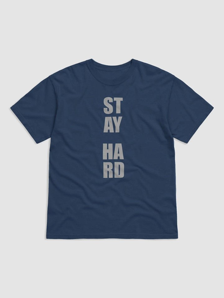 Stay | Hard T-hirt product image (1)