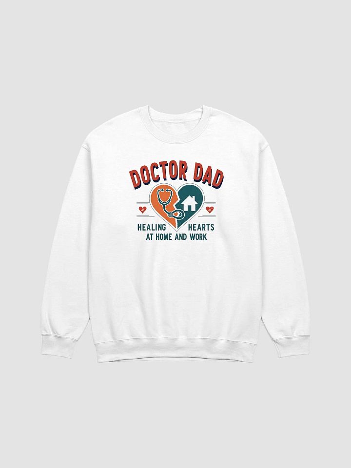 Healing Hearts Doctor Dad Sweatshirt product image (5)