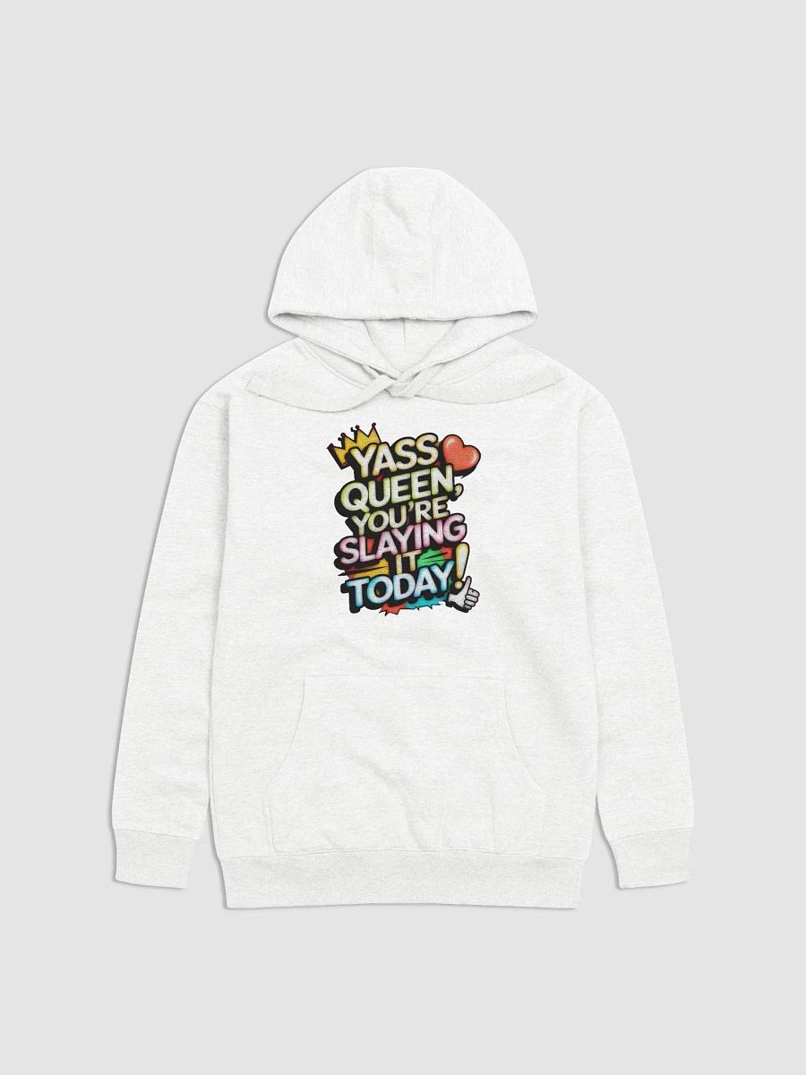 Yass Queen You're Slaying It Today! (H003) product image (1)