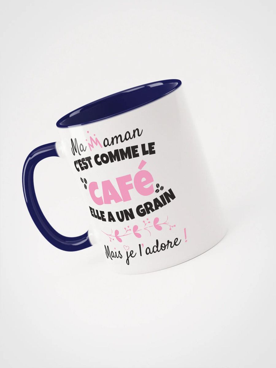 Ma maman c'est comme le café elle a un grain mais je l'adore product image (1)