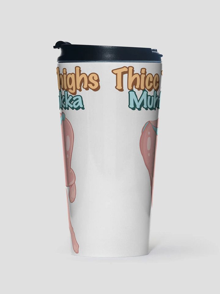 Thicc Thighs MF Travel Mug ver 2. product image (2)