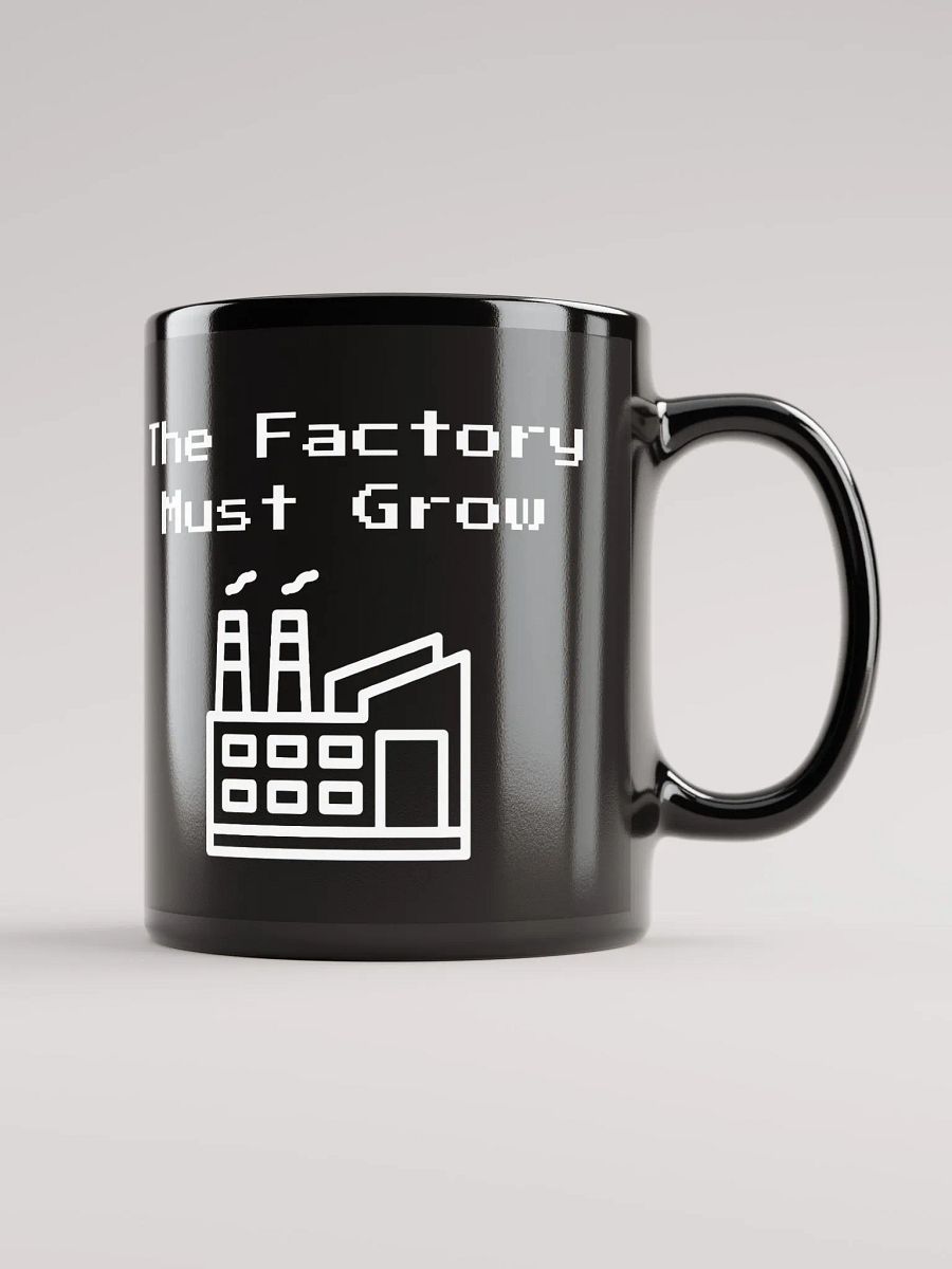 The Factory Must Grow 1 Mug product image (1)