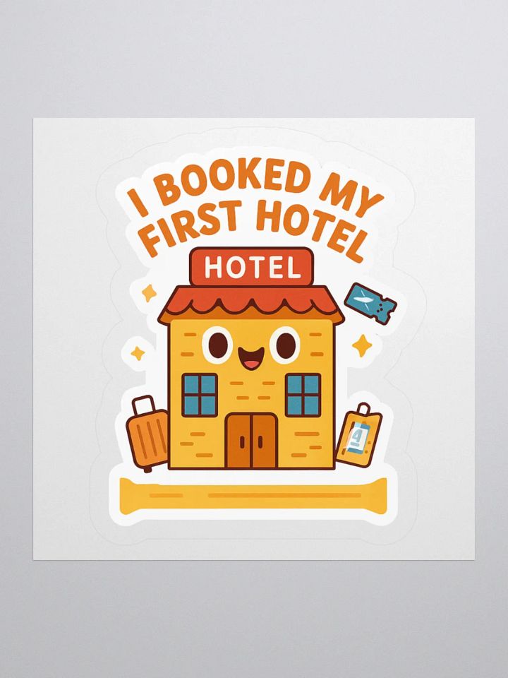 “I Booked My First Hotel” Sticker product image (4)
