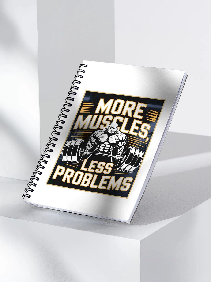 "MORE MUSCLES, LESS PROBLEMS" Spiral Notebook 140 sheets product image (3)