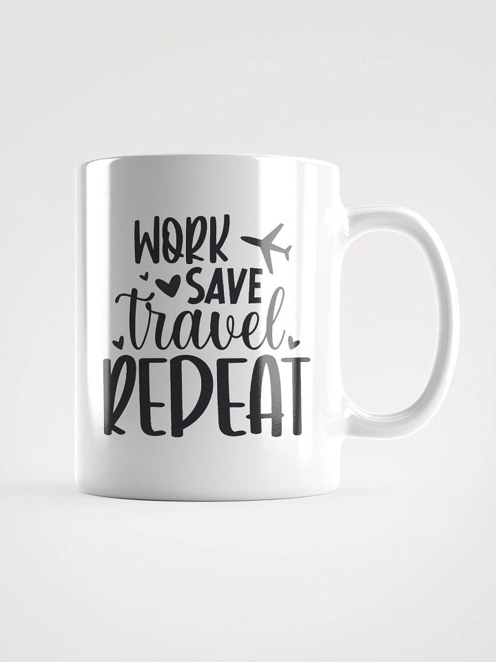 Work Save Travel Repeat Mug product image (1)