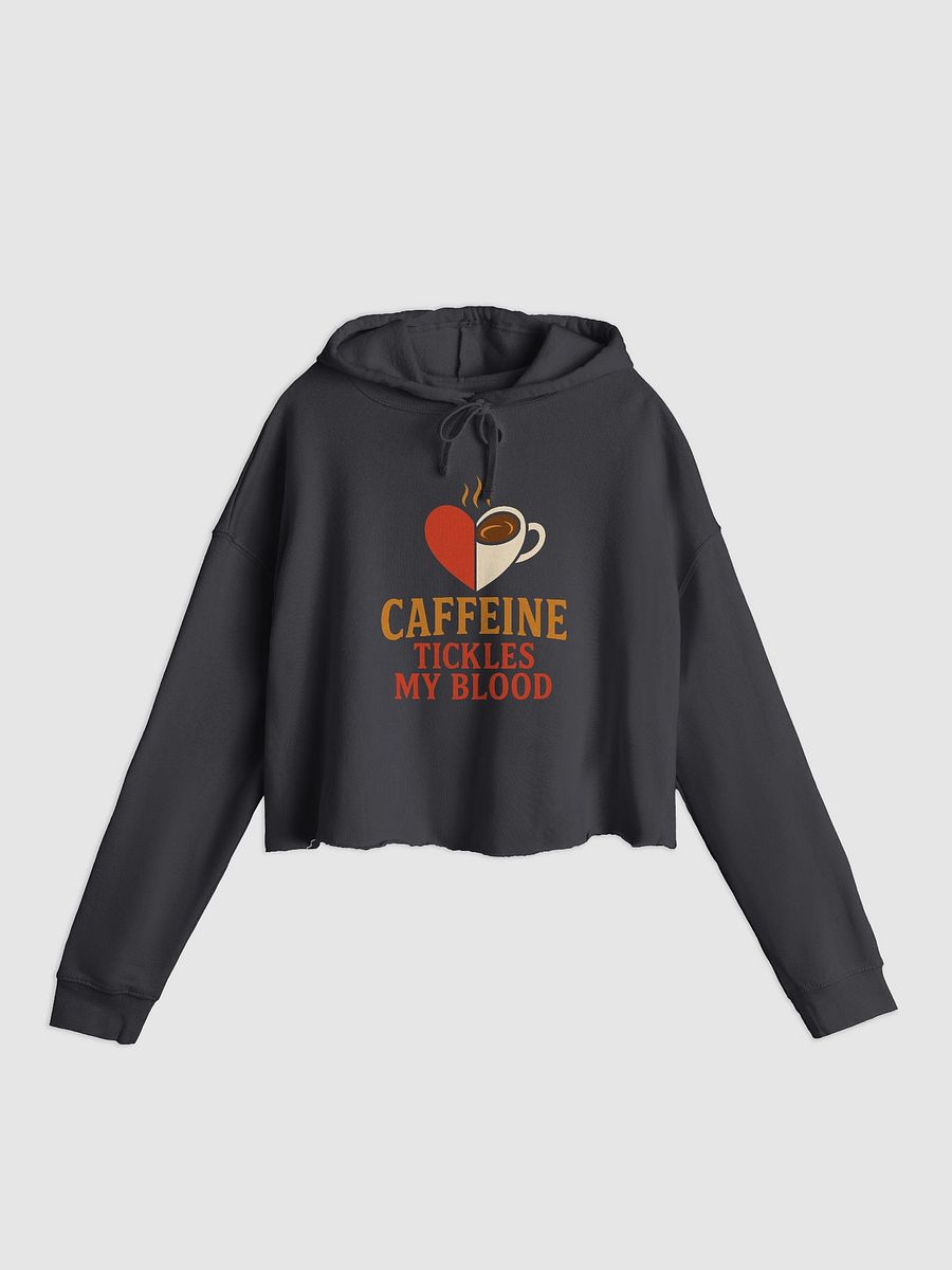 Caffeine Tickles My Blood Crop Hoodie product image (1)