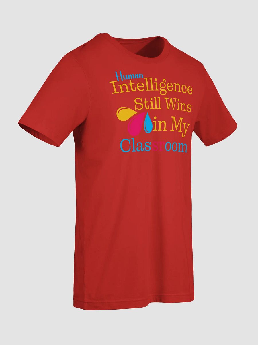 Human Intelligence Still Wins In My Classroom Bella Canvas T-shirt product image (38)
