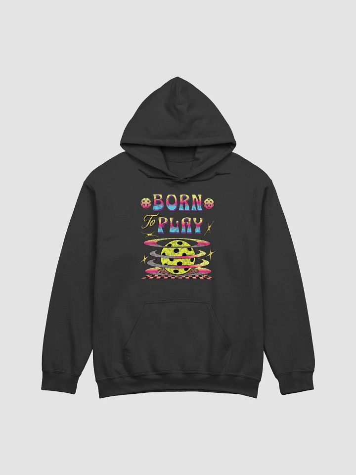 Born To Play Pickleball Playful Spirit Hoodie product image (1)