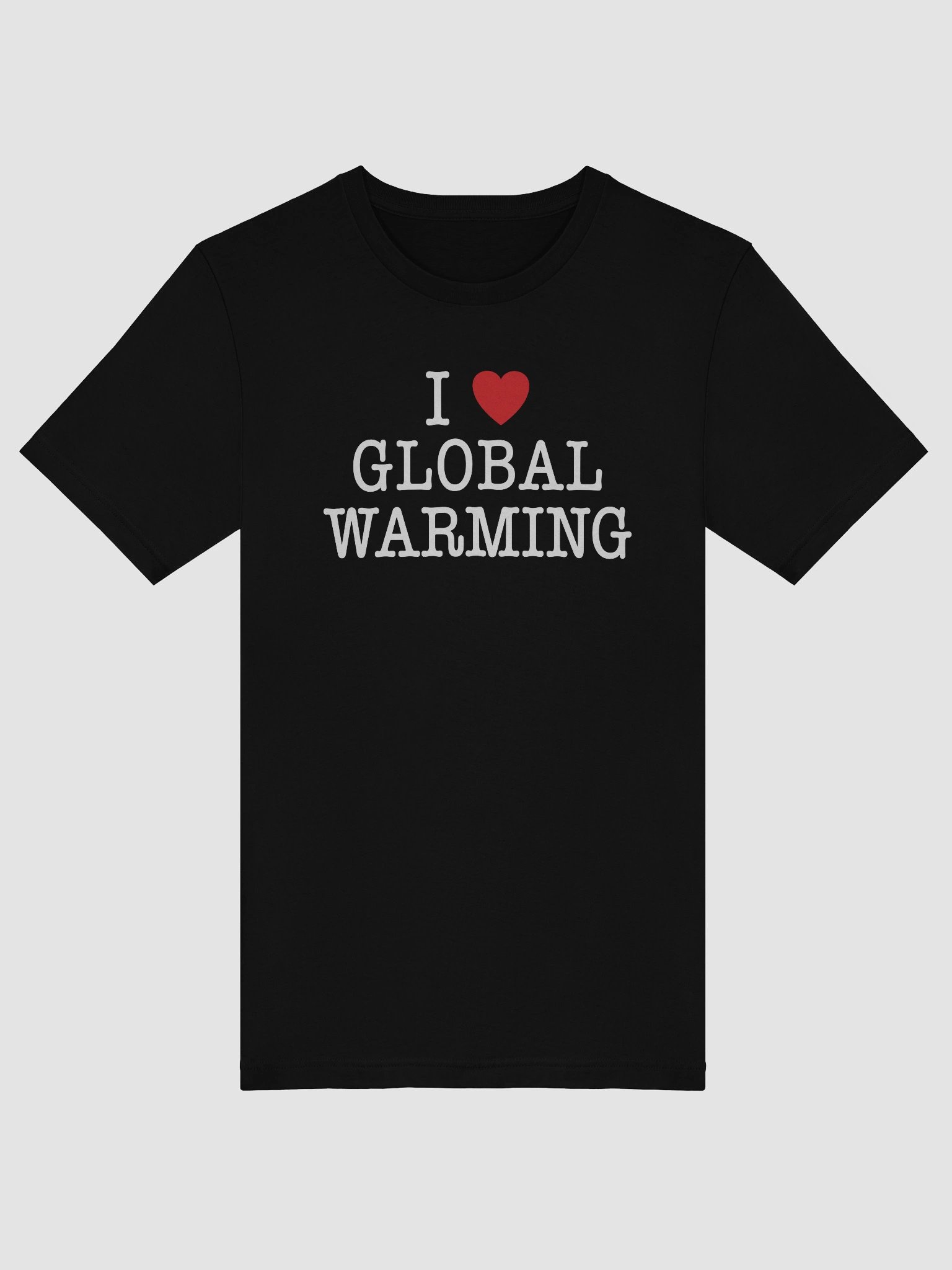 I LOVE GLOBAL WARMING - Tee product image (14)