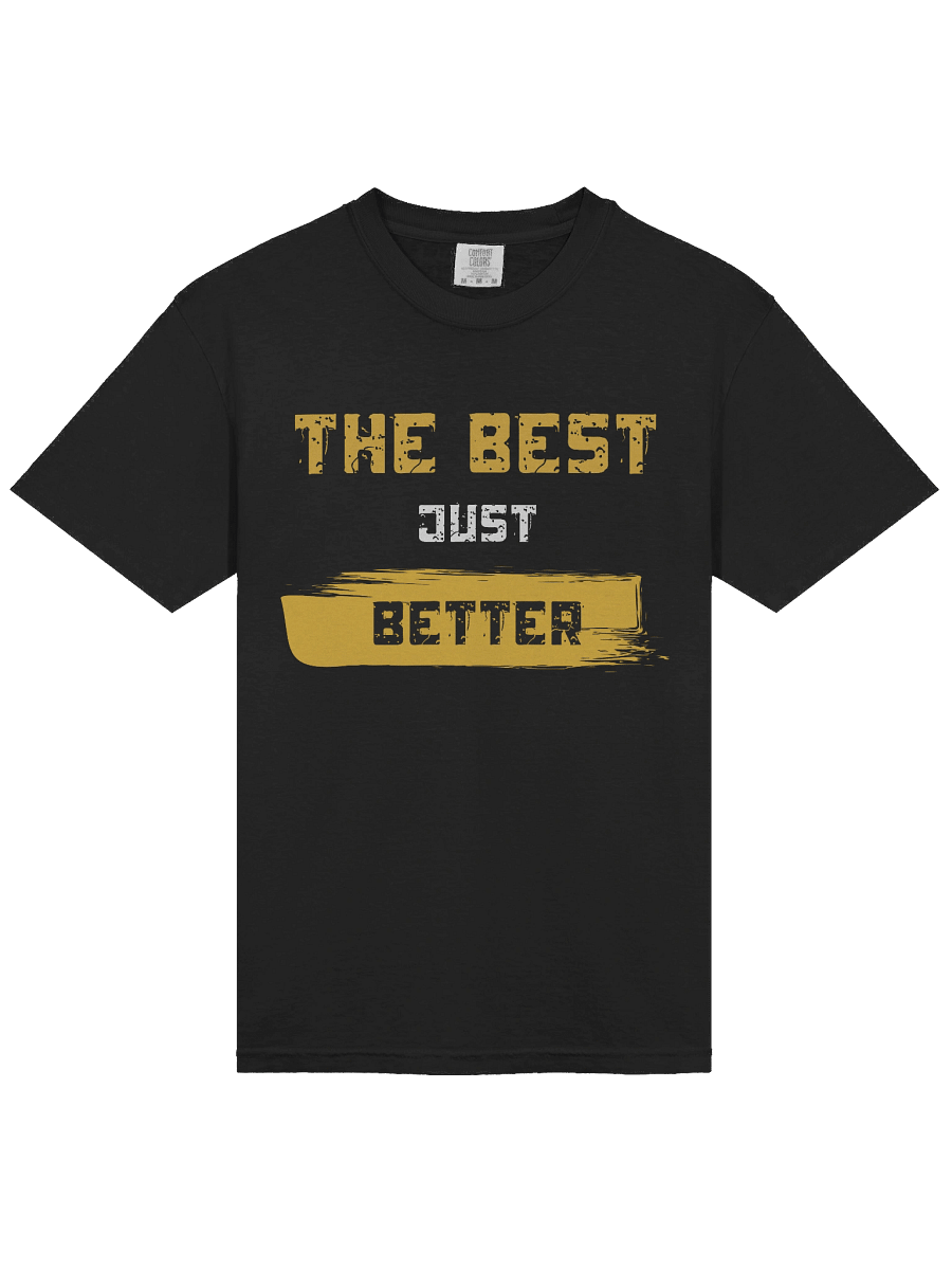 The Best Just Better T-Shirt product image (3)