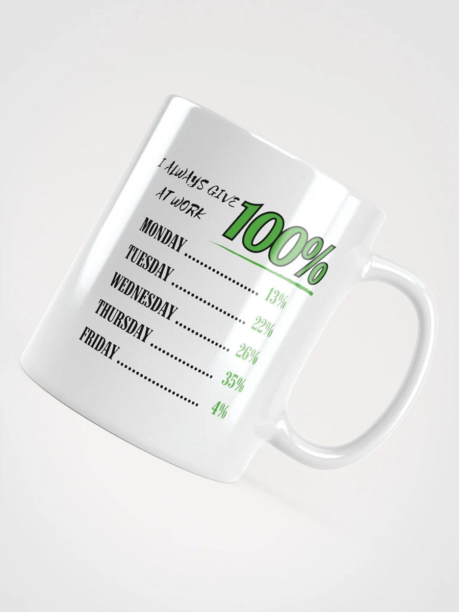 Sarcastic Work Mug – I Always Give 100% at Work product image (4)