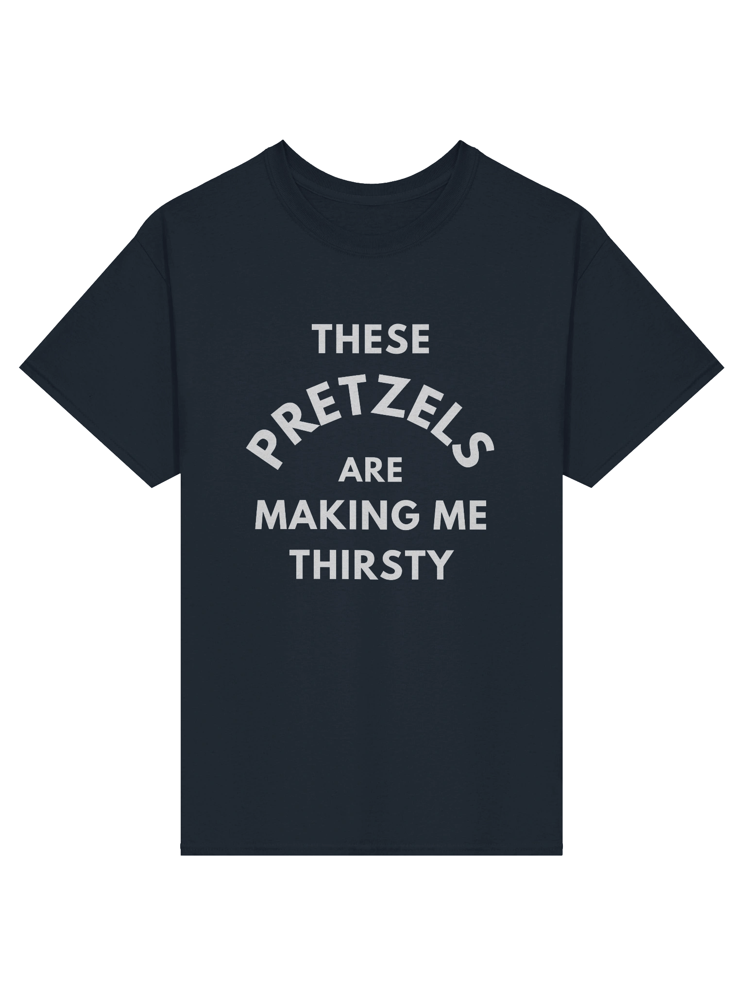 These Pretzels Are Making Me Thirsty T-Shirt product image (2)