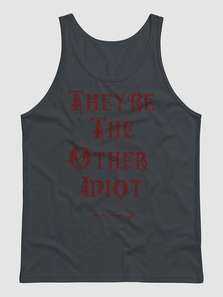They're the other idiot tank product image (1)