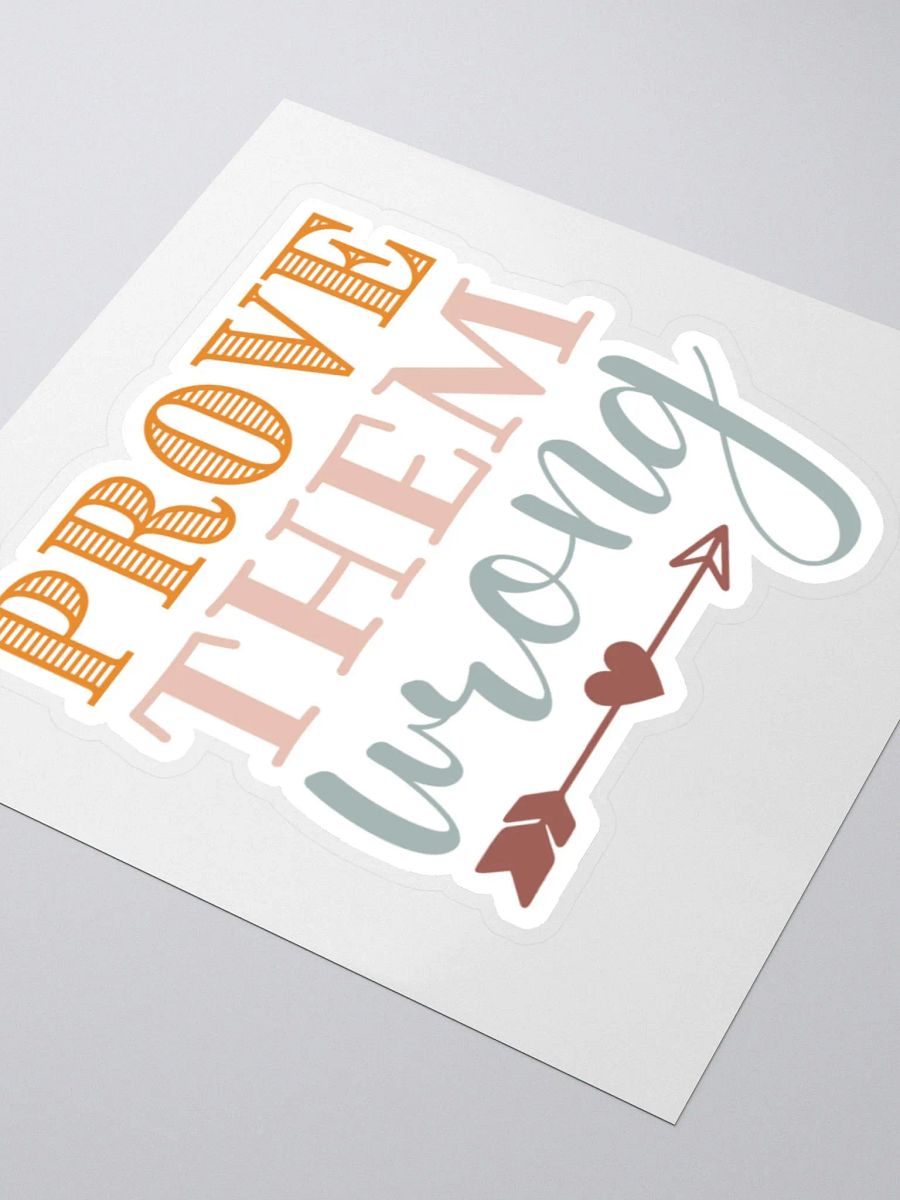 Prove Them Wrong Sticker product image (4)