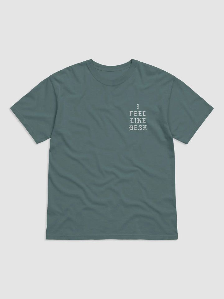 I FEEL LIKE DESK TEE product image (1)
