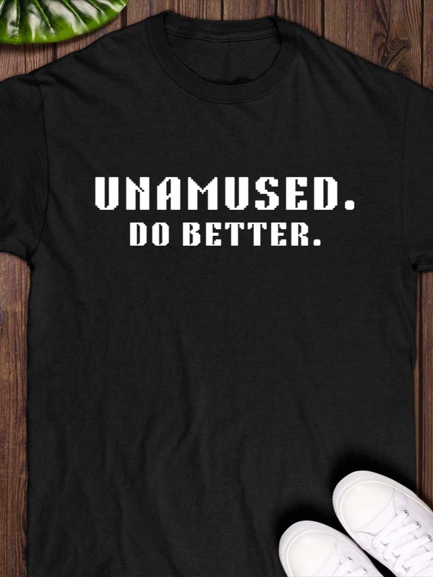 Unamused. Do Better. T-Shirt product image (1)