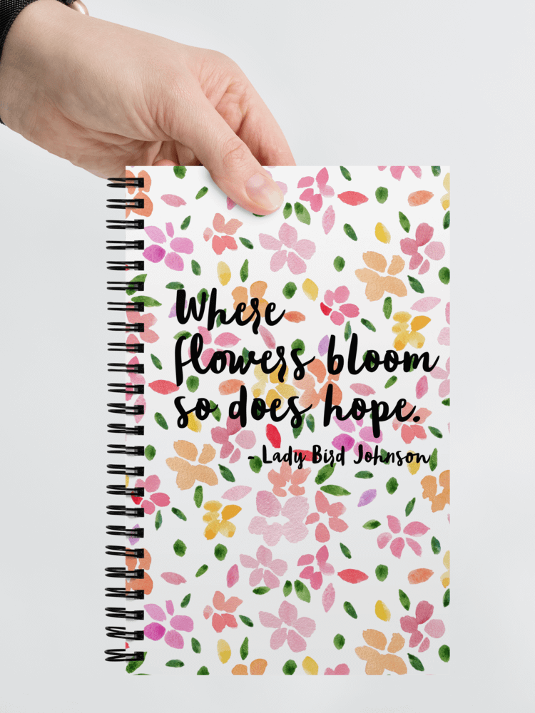 Where Flowers Bloom So Does Hope Notebook product image (5)