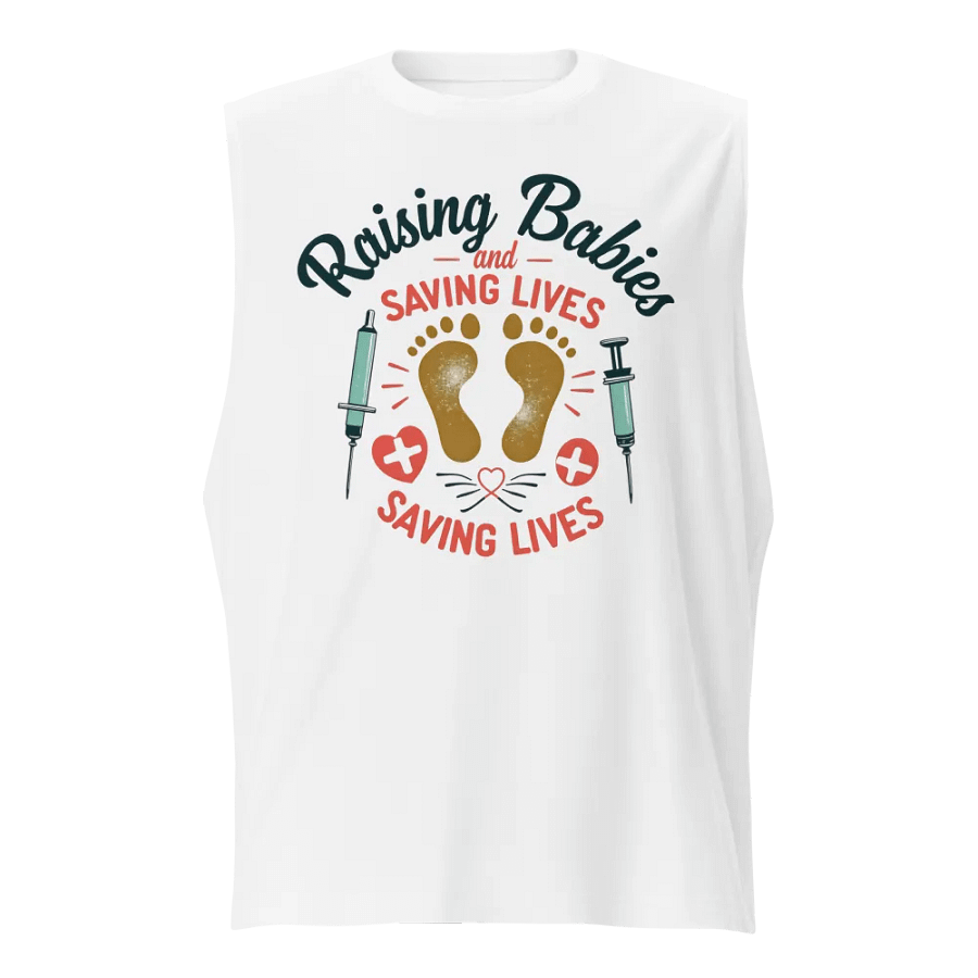 medical moms, Raising Babies and Saving Lives Muscle Tank product image (1)