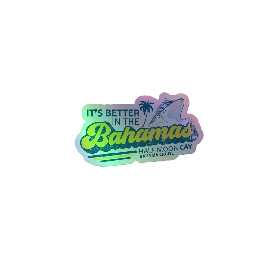Half Moon Cay Bahamas Sticker Holographic : It's Better In The Bahamas product image (2)