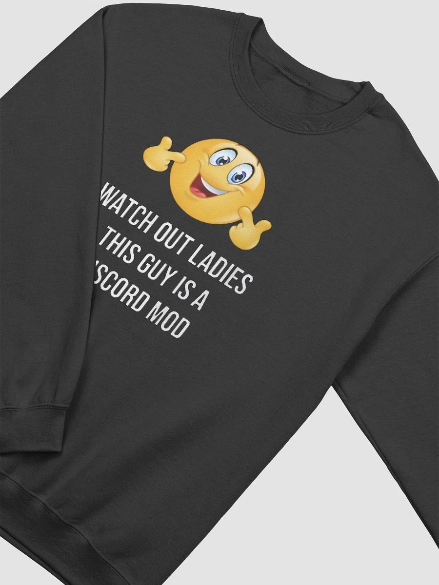 Watch Out Ladies This Guy Is A Discord Mod Sweatshirt product image (2)