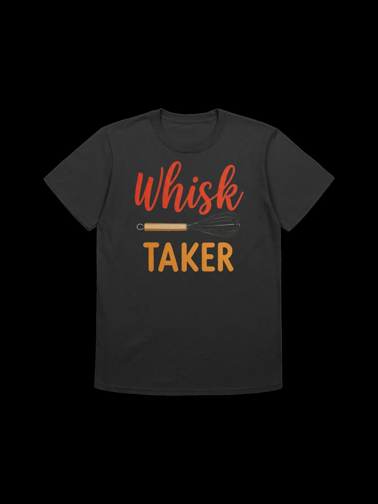 Food Lover-Whisk Taker-Funny Kitchen Pun T-Shirt product image (3)