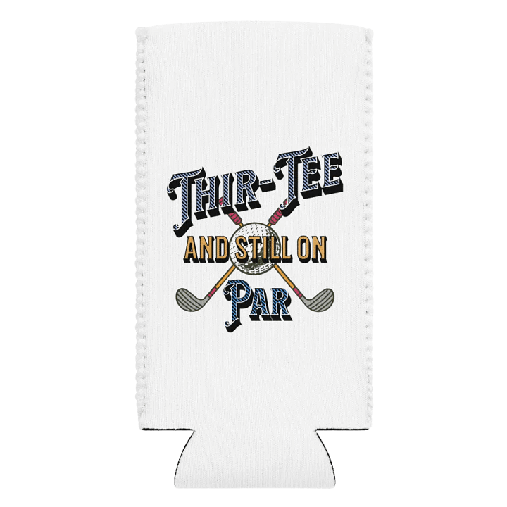 Thir-Tee And Still On Par Golf Themed Can Cooler product image (2)