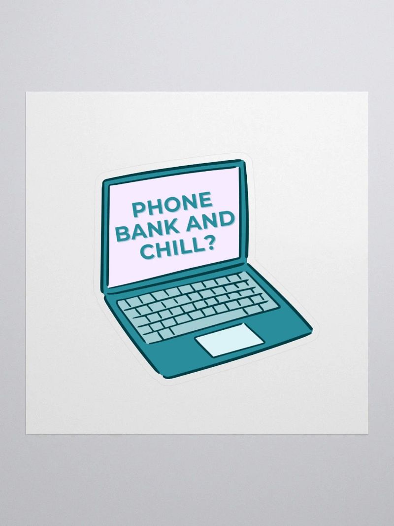 Phone Bank and Chill Sticker