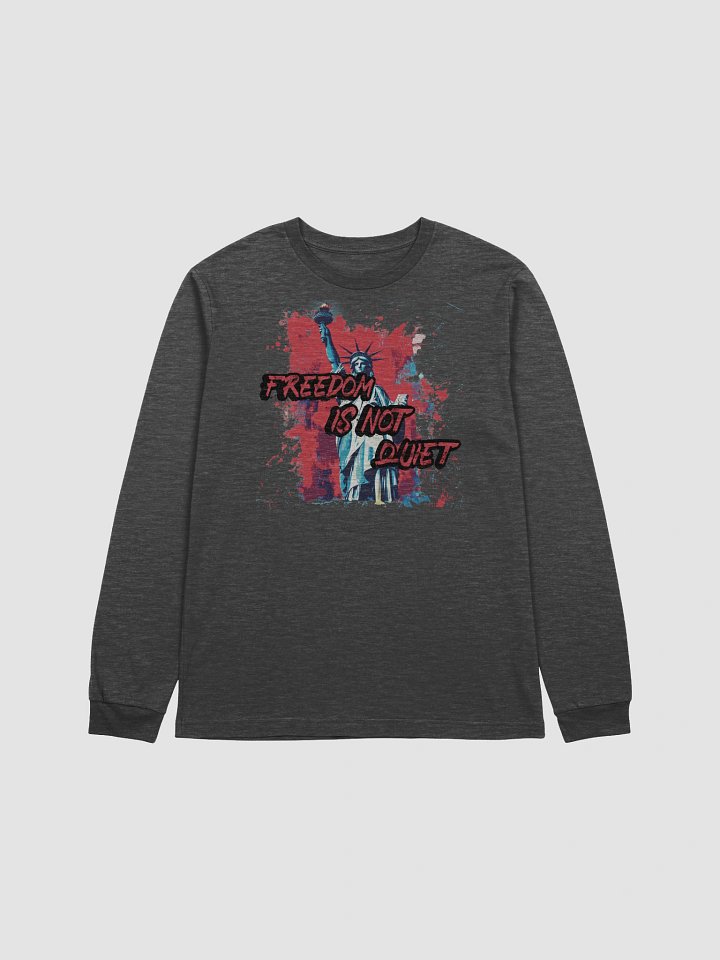 Freedom Is Not Quiet Long Sleeve Tee - Unisex Bella + Canvas product image (12)