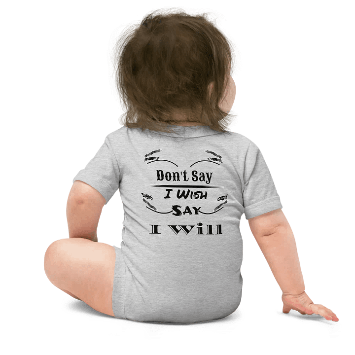 Don't Say I Wish Say I Will - Baby Short Sleeve One Piece product image (2)