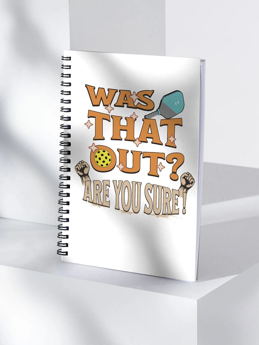 Was That Out? Are You Sure! Pickleball Spiral Notebook product image (3)