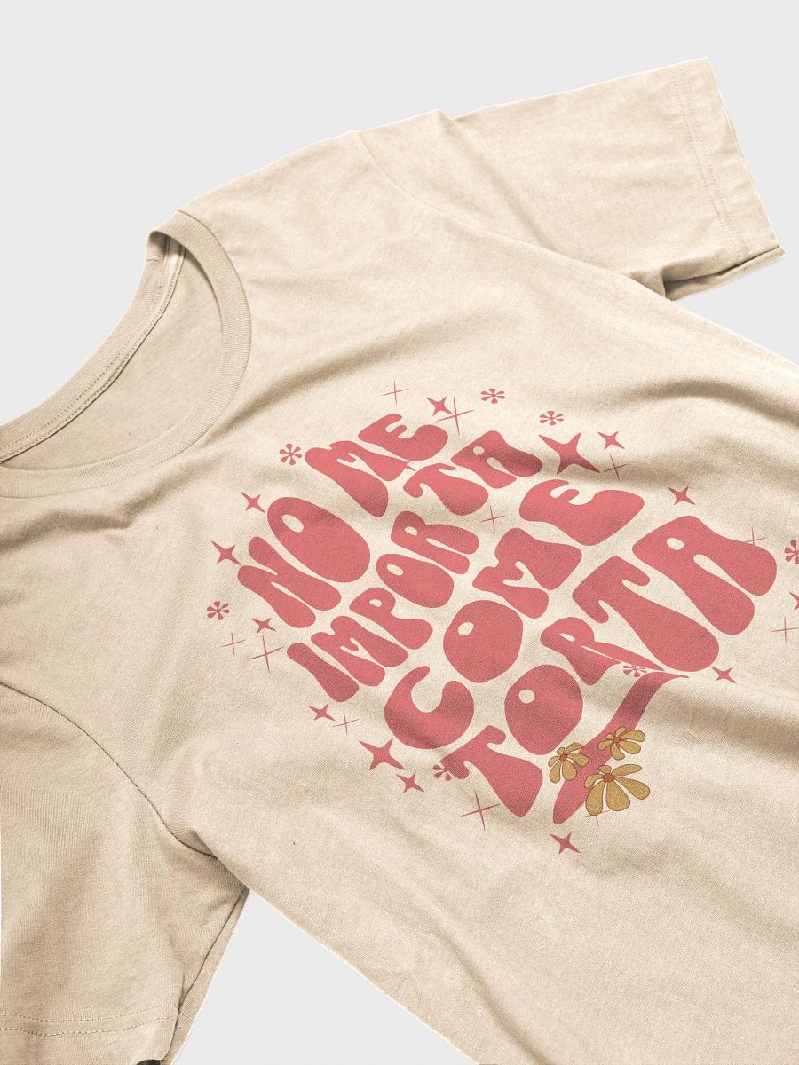 No Me Importa Come Torta Camiseta Unisex product image (3)