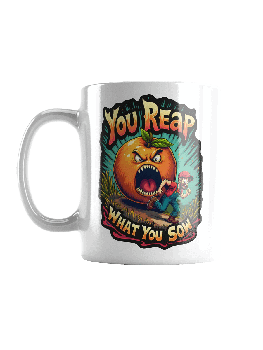 You Reap What You Sow Mug product image (6)
