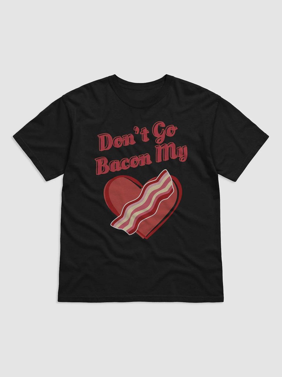 Don't Go Bacon My Heart Funny Cute Valentine's Day T-shirt product image (10)