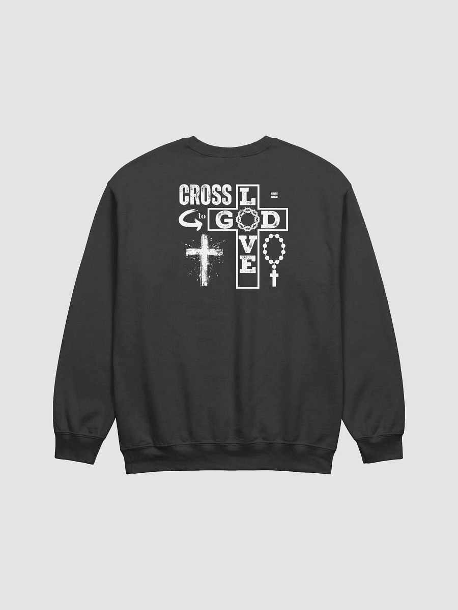 God Love: Cross is God Love Gildan Sweater - Front/Back . product image (4)