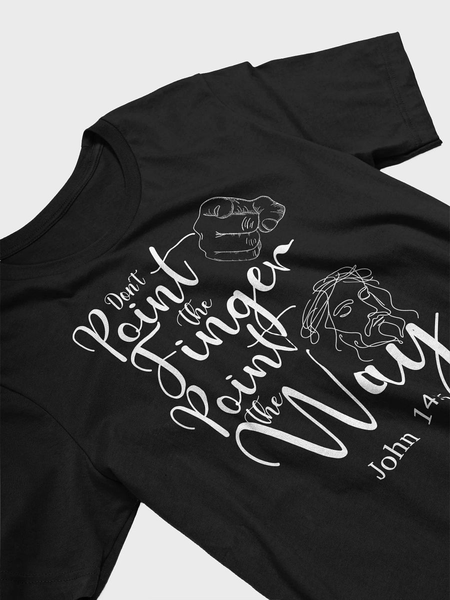 Don’t Point the Finger, Point the Way" – Premium Soft Tee with a Purpose product image (26)