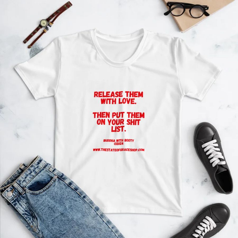 BUDDHA WITH BOOTY TEES 4 U WOMEN “Release them with love. Then put them on your shit list.” product image (4)