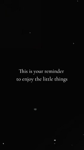 Go out and enjoy life out there.