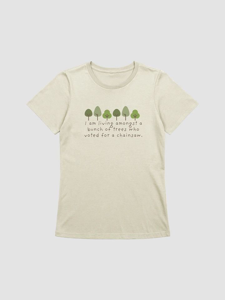 Trees Who Voted for a Chainsaw Tee. product image (3)